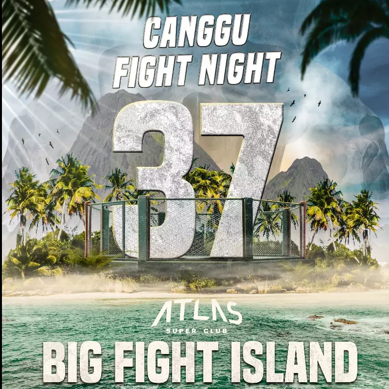 Event - Canggu Fight Night 37 - World's Biggest Beach Club & Super Club in Bali | Atlas Beach Fest