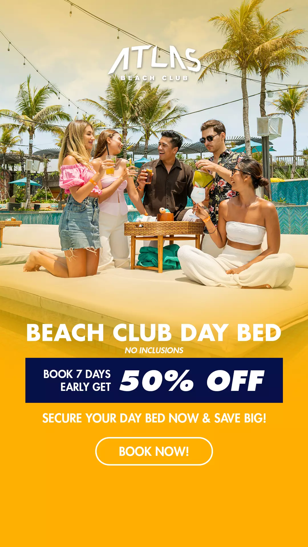 Offer - Book 7 Days Early GET 50% OFF - World's Biggest Beach Club & Super Club in Bali | Atlas Beach Fest